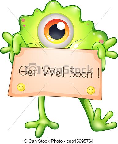 ... A green monster holding a get-well-soon signage -.