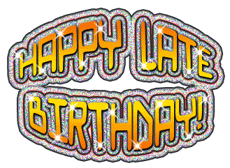 Belated Birthday Glitters, Im - Happy Belated Birthday Clip Art