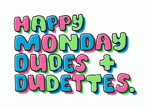 Happy Monday Dudes Clipart