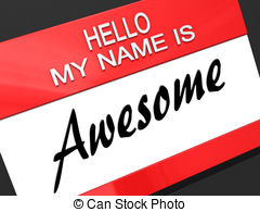 Hello My Name is Awesome on a.