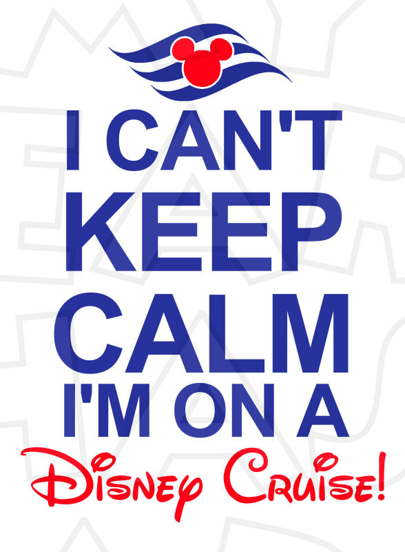 I canu0026#39;t keep calm Iu0 - Disney Cruise Clip Art