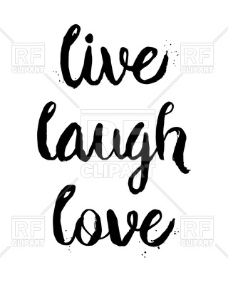 Live, Laugh, Love - inspirational and motivational quote Vector Image u2013  Vector Artwork of ClipartLook.com 