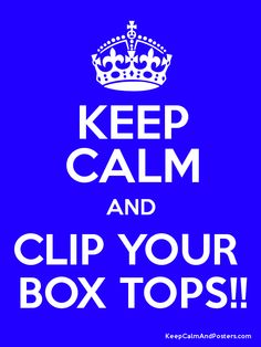 Keep Calm and CLIP YOUR BOX TOPS!! Poster