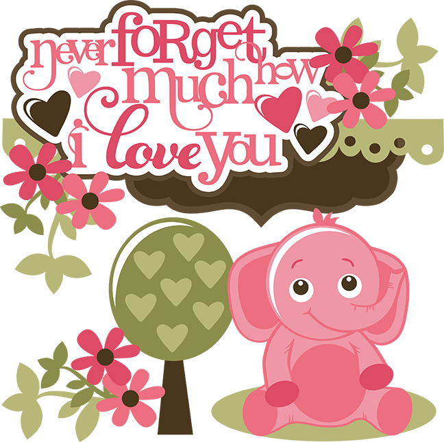 Never Forget How Much I Love  - I Love You Clipart