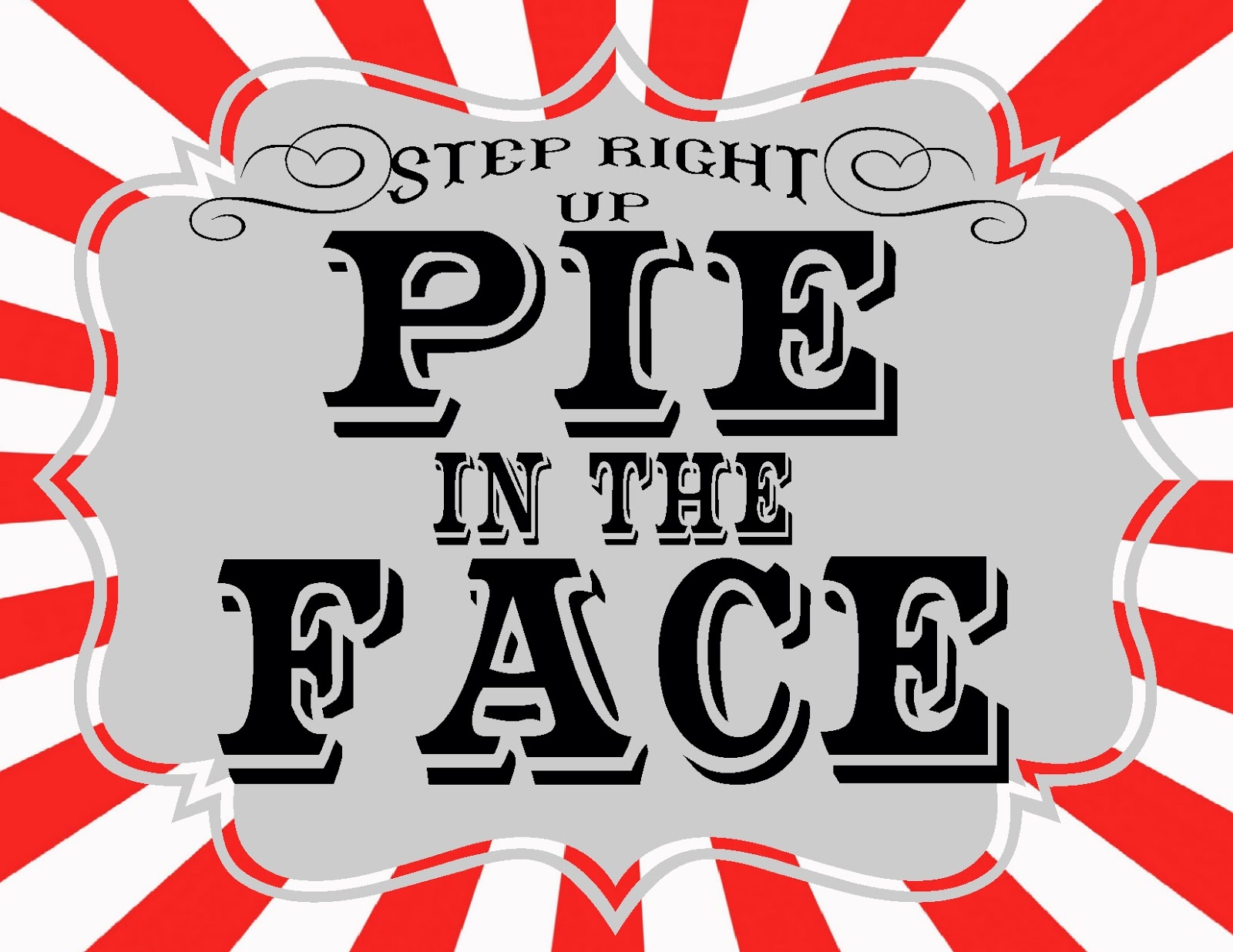 pie in the face .