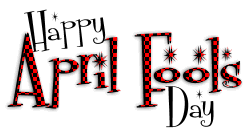 ... Happy April Fools day - A