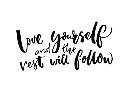 Love yourself and the rest will follow. Inspirational quote about self  estimate and attitude.