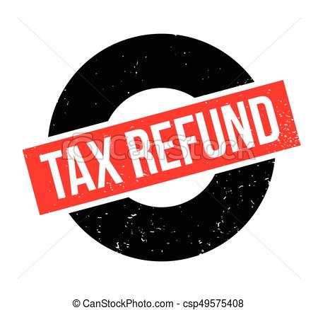 Tax refund rubber stamp. grunge design with dust scratches. effects can be  easily removed for a clean, crisp look. color is easily changed.