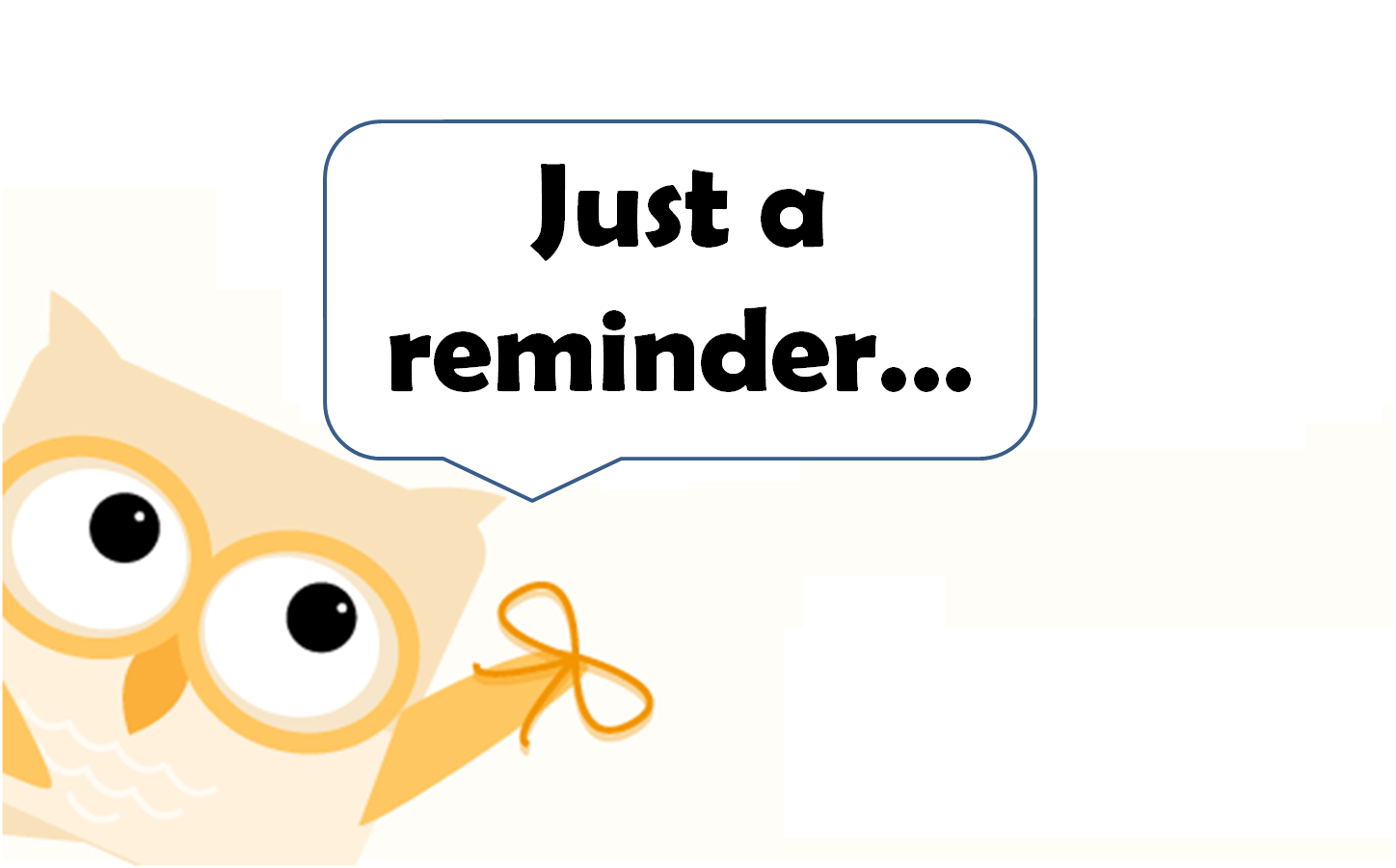 Since There Are A Few Due Dat - Friendly Reminder Clip Art